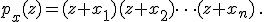 p_x(z) = (z+x_1)(z+x_2)\dots(z+x_n)\,.
