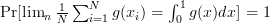 \Pr[\lim_n\frac{1}{N}\sum_{i=1}^N g(x_i)=\int_0^1g(x)dx] = 1